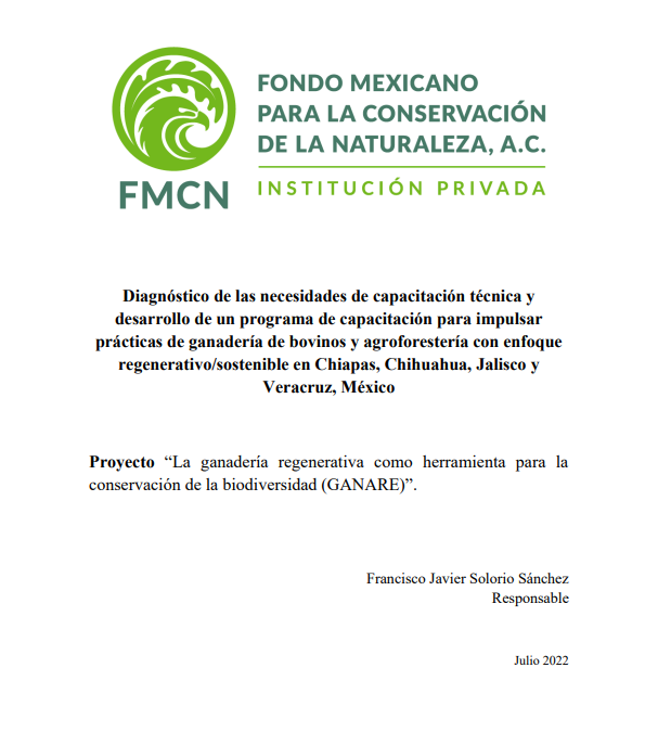 Diagnóstico de las necesidades de capacitación técnica y desarrollo de un programa de capacitación para impulsar prácticas de ganadería de bovinos y agroforestería con enfoque regenerativo/sostenible en Chiapas, Chihuahua, Jalisco y Veracruz