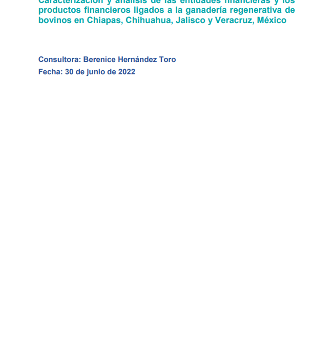 Caracterización y análisis de las entidades financieras y los productos financieros ligados a la ganadería regenerativa de bovinos en Chiapas, Chihuahua, Jalisco y Veracruz